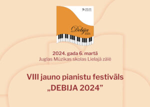 Read more about the article VIII Jauno pianistu festivāls “Debija 2024”