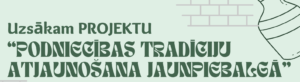 Read more about the article Podniecības tradīciju atjaunošana Jaunpiebalgā